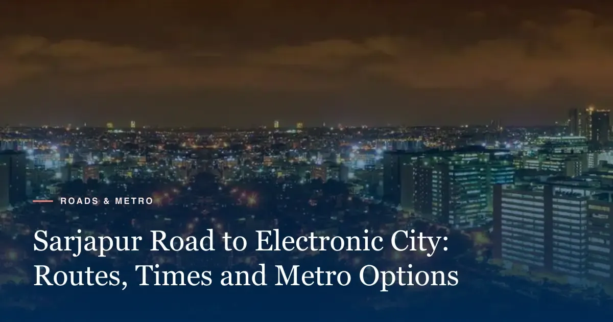 Bengaluru at night with lit roads and towers, the commute belt between Sarjapur Road and Electronic City